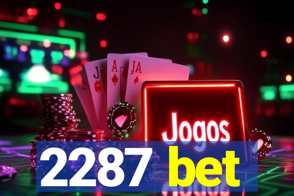 2287 bet